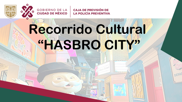 Recorrido Cultural “HASBRO CITY”